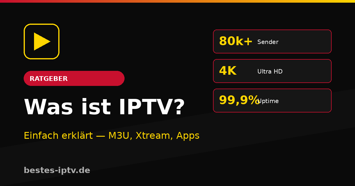 Was ist IPTV? Einfach erklärt — M3U-Playlists, Xtream Codes und Streaming-Apps